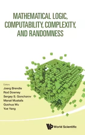 Mathematical Logic, Computability, Complexity, and Randomness