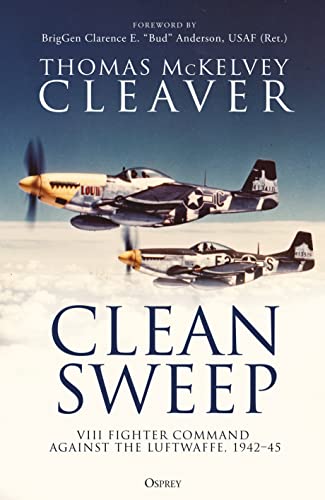 Clean Sweep VIII Fighter Command against the Luftwaffe, 1942–45