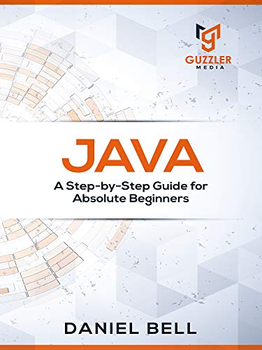 Java A Step-by-Step Guide for Absolute Beginners
