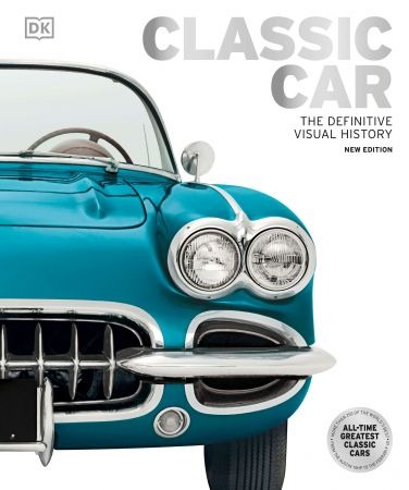 Classic Car The Definitive Visual History, New Edition